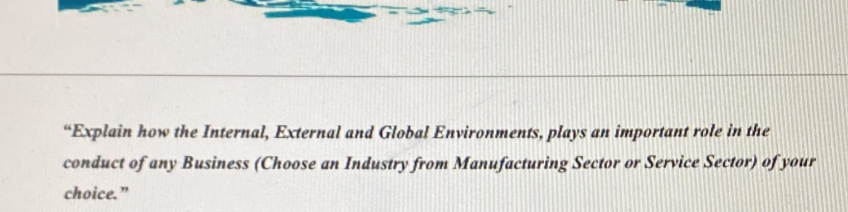  "Explain how the Internal, External and Global Environments, plays an important