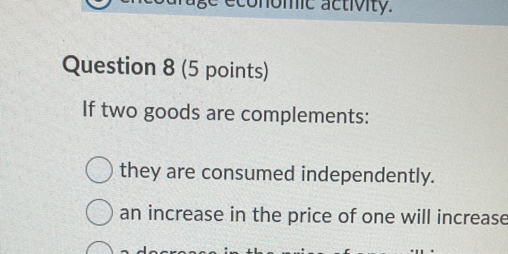 Slugs Economic activity. Question 8 (5 points) If two goods are