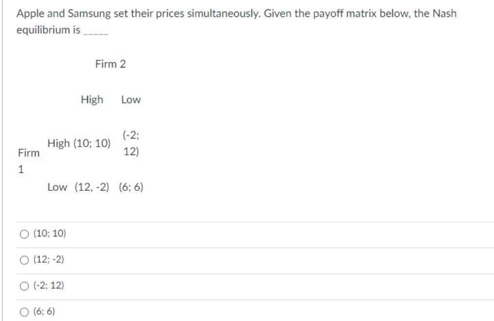 below. the Nash equilibrium is _____ Firm 2 High Low . (-2: