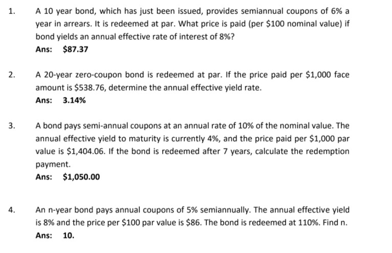  1. A 10 year bond, which has just been issued, provides