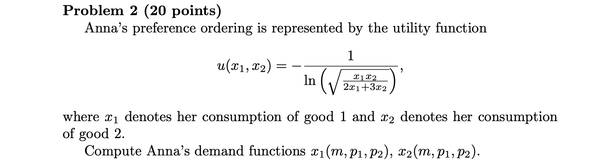 utility function 1 111 (V 2xfx2) Where 11:1 denotes her consumption of