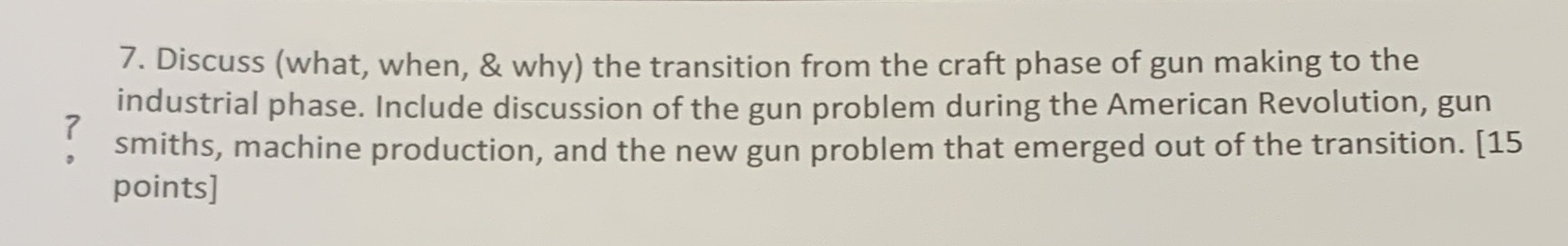 7. Discuss (what, when, & why) the transition from the craft