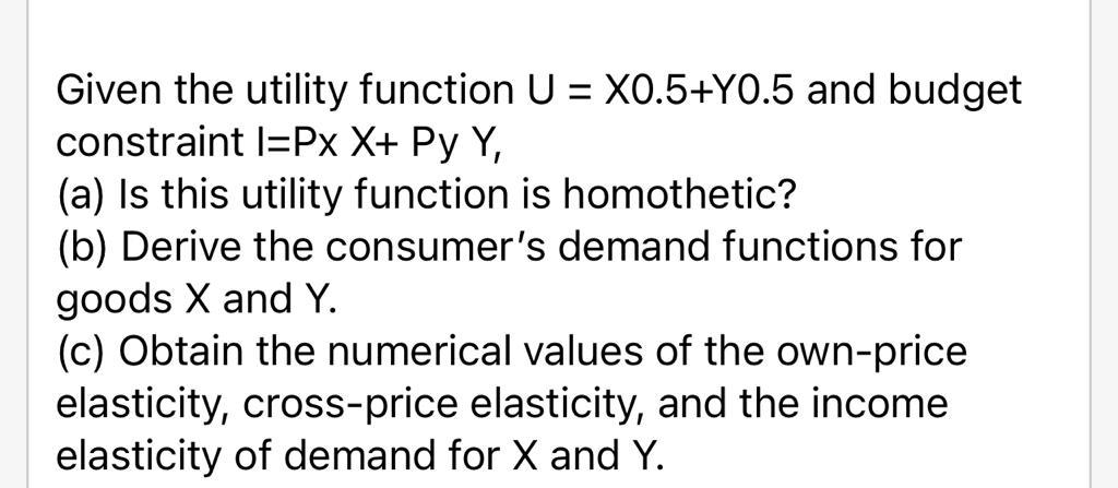  Given the utility function U : XO.5+YO.5 and budget constraint I:Px