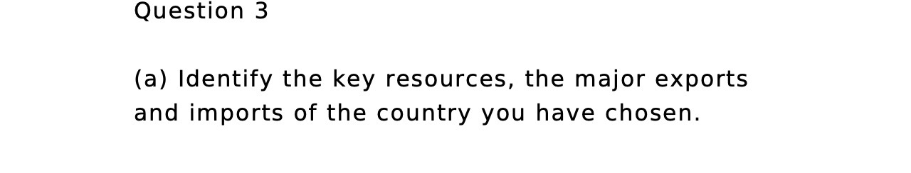 Question 3 (a) Identify the key resources, the major exports and imports