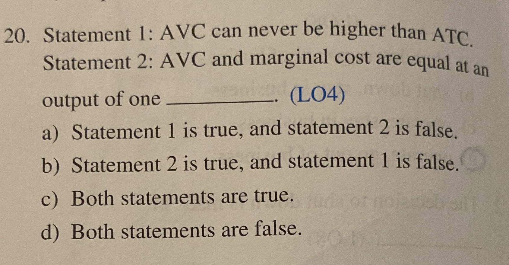 2: AVC and marginal cost are equal at an output of one
