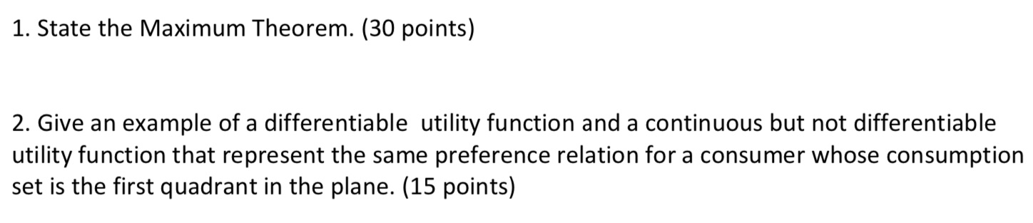 1. State the Maximum Theorem. (30 points) 2. Give an example