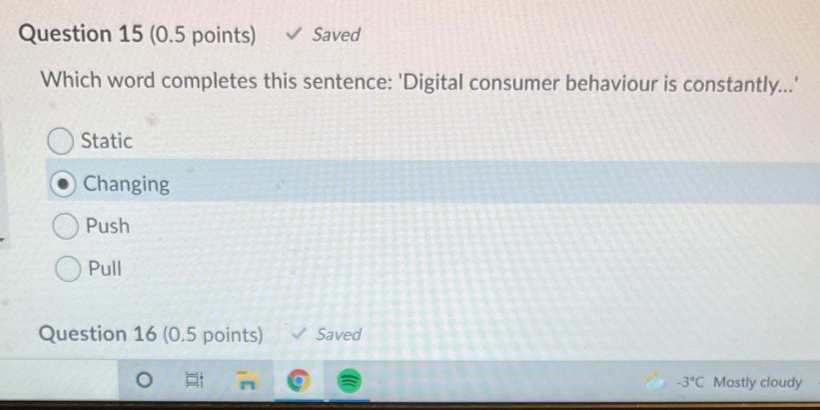  Question 15 (0.5 points) Saved Which word completes this sentence: 'Digital