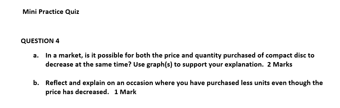 Mini Practice Quiz QUESTION 4 a. In a market, is it