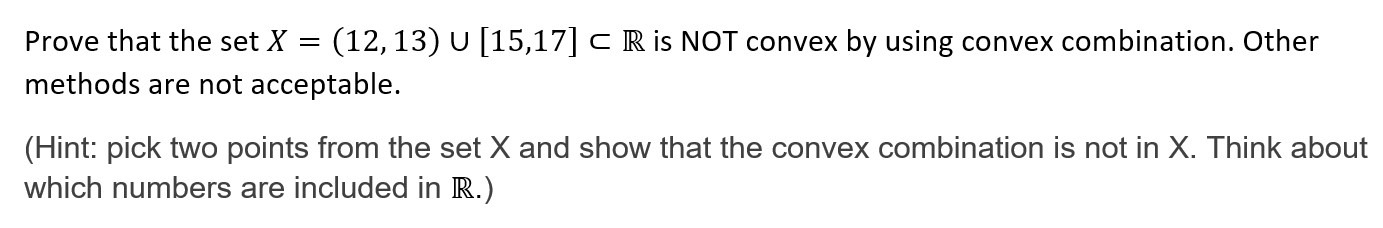 is NOT convex by using convex combination. Other methods are not acceptable.