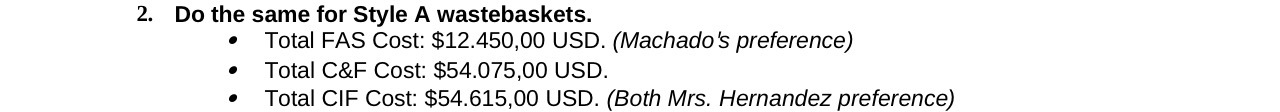 $12.450,00 USD. (Machado's preference) Total C&F Cost: $54.075,00 USD. Total CIF Cost: