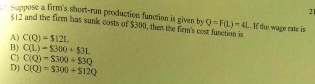21 Suppose a firm's short-run production function is given by Q