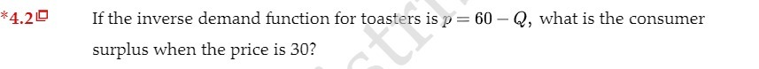 5|] Q, what is the consumer surplus when the price is 30