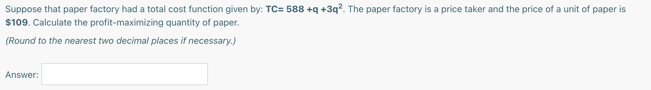 by: T0 = 112 +10q +7q2. If the bakery is a price
