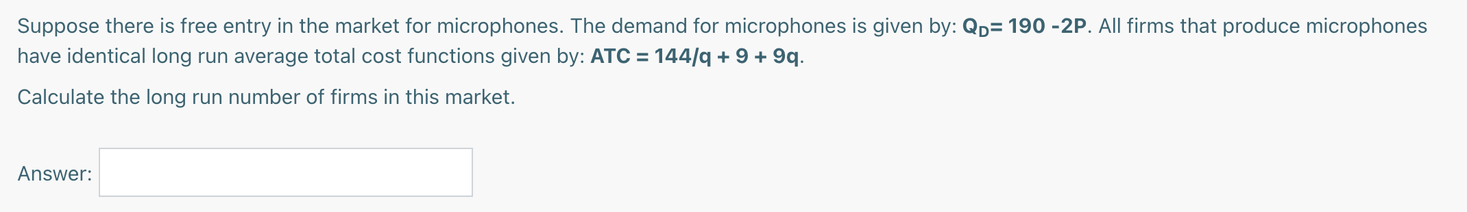 firm has an average total cost function given by: ATC =1152]q +3