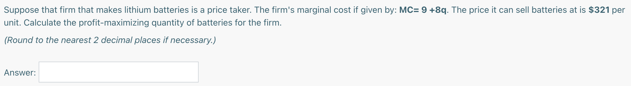 Calculate the price where the firm breaks even (Lei profit: $0). (Do