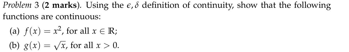  Problem 3 (2 marks). Using the 6,5 definition of continuity, show