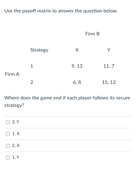  question #5 Use the payoff matrix to answer the question below.