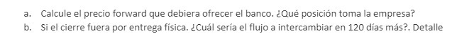 toma la empresa? b. Si el cierre fuera por entrega fisica. LCul