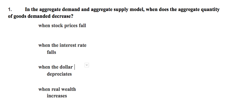  econ help!! 1. In the aggregate demand and aggregate supply model,