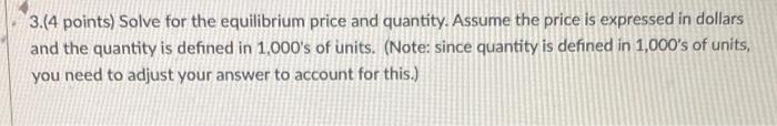 3.(4 points) Solve for the equilibrium price and quantity. Assume the