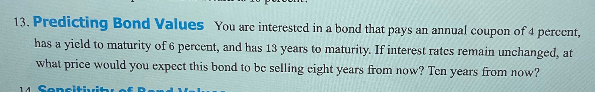  13. Predicting Bond Values You are interested in a bond that