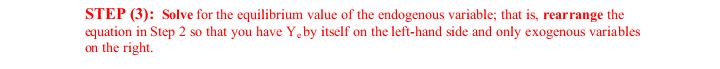 for the equilibrium value of the endogenous variable; that is, rearrange the