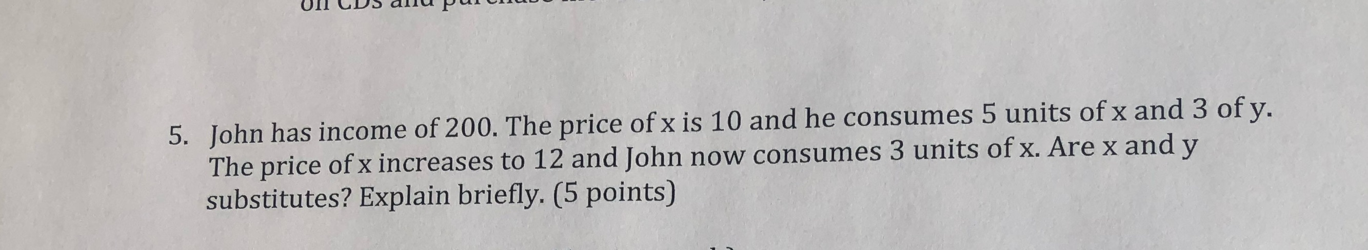  Please include explanation with answer. Thank you. 5. John has income
