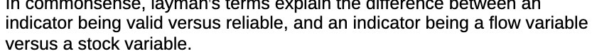 valid versus reliable, and an indicator being a flow variable versus a