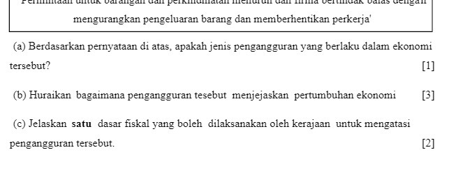 jenis pengangguran yang berlaku dalam ekonomi tersebut? (b) Huraikan bagaimana pengangguran tesebut