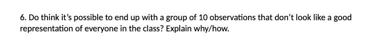  6. Do think it's possible to end up with a group