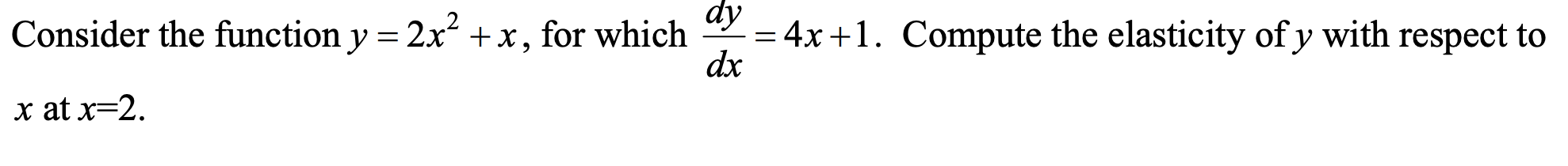 Consider the function y = 2x^2 + x, for which dy/dx