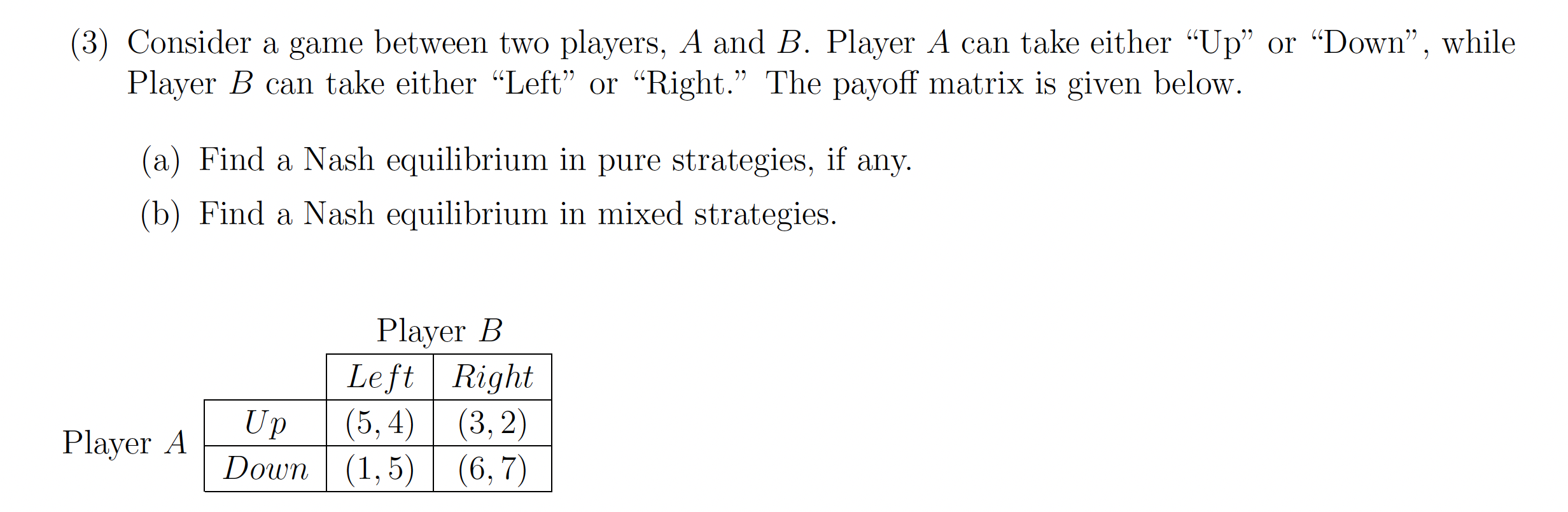 (3) Consider a game between two players, A and B. Player A