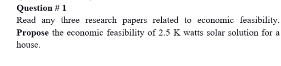 related to economic feasibility. Propose the economic feasibility of 2.5 K watts