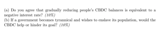balances is equivalent to a negative interest rate? (10%) (b) If a