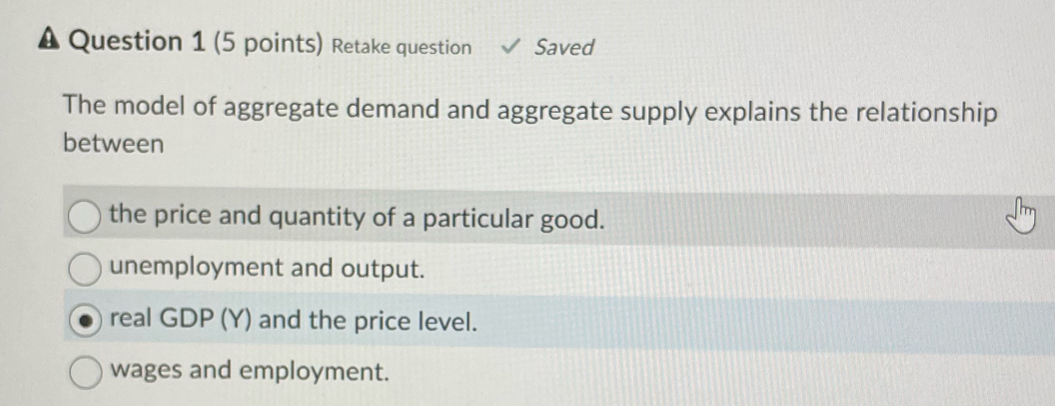 A Question 1 (5 points) Retake question Saved The model of