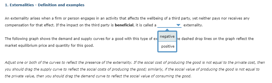 curve to reflect the social costs of producing the good; similarly, if