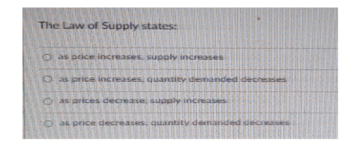The Law of SupIY states; 'O'J$i2iices
