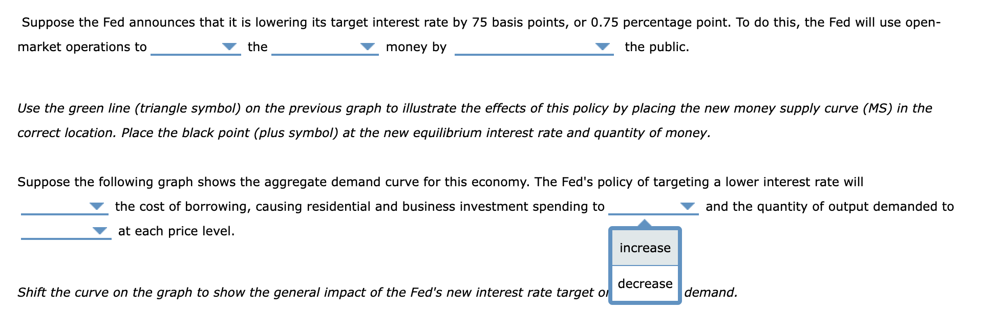 the money market reaches its new equilibrium at an interest rate of|:].