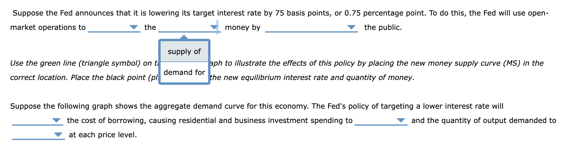 following graph shows the economy's aggregate deman can offer lower have to