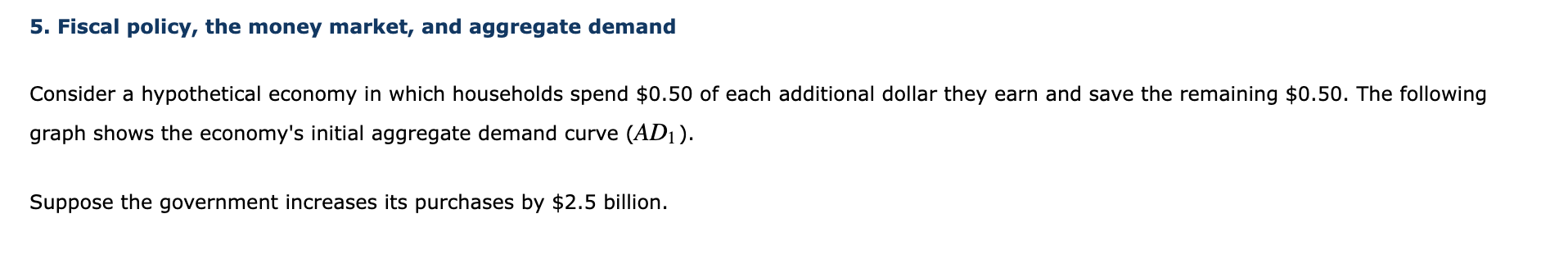 in the quantity of output demanded in the economy.Show the impact of