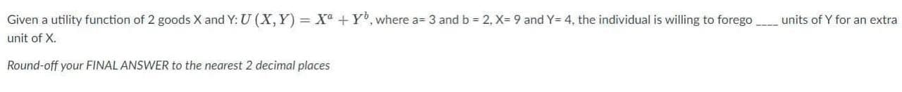  detailed solution Given a utility function of 2 goods X and