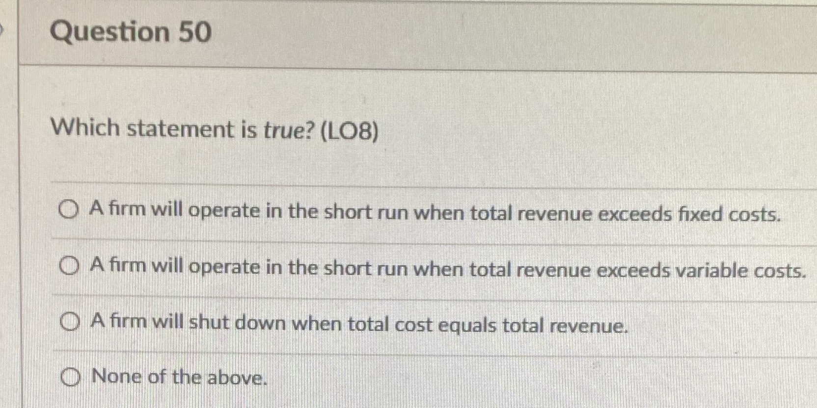 Question 50 Which statement is true? (LO8) O A firm will