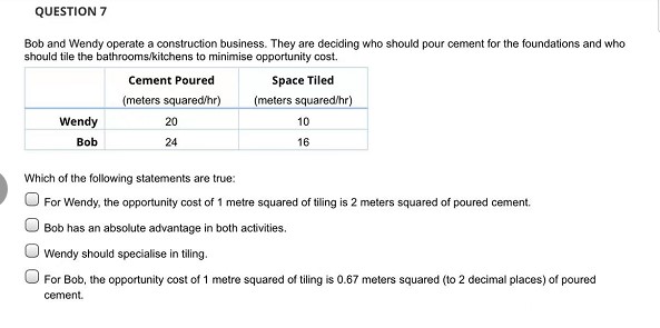 QUESTION 7 Bob and Wendy operate a construction business. They are deciding