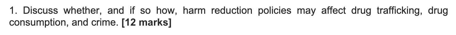 1. Discuss whether, and if so how, harm reduction policies may