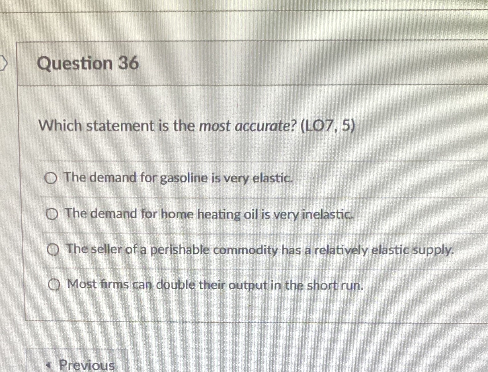 Question 36 Which statement is the most accurate? (LO7, 5) The