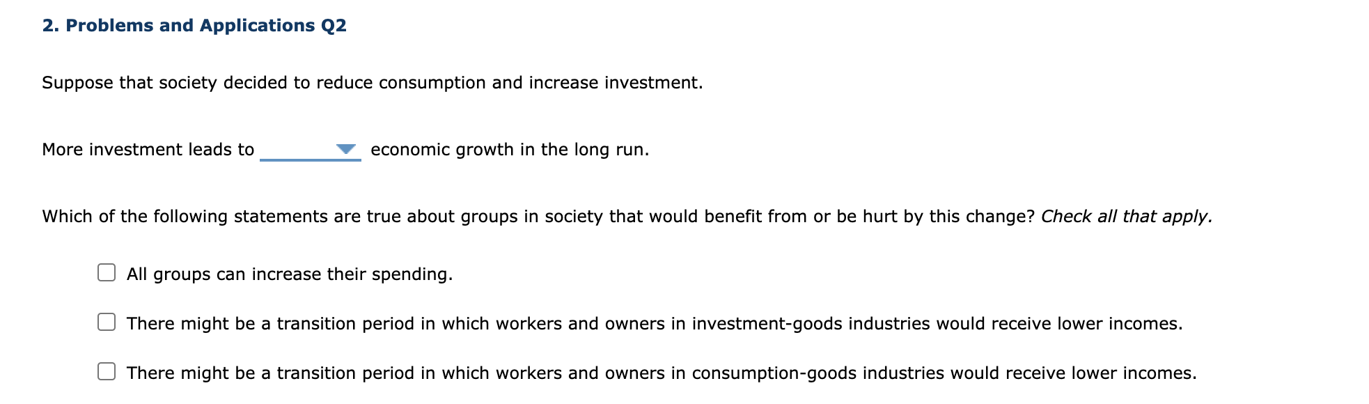 and Applications Q2 Suppose that society decided to reduce consumption and increase