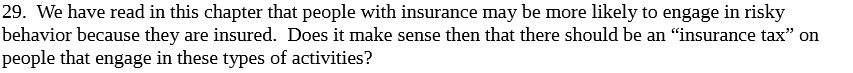 29. We have read in this chapter that people with insurance