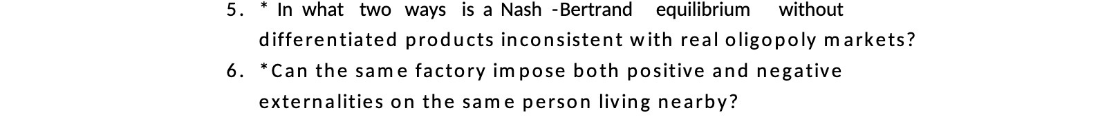 5. * In what two ways is a Nash -Bertrand equilibrium