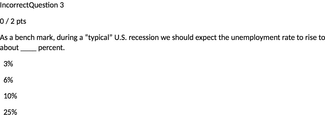 IncorrectQuestion 3 0/2pts As a bench mark, during a \"typical" US.