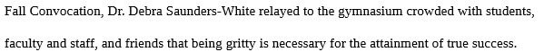students, faculty and staff, and friends that being gritty is necessary for